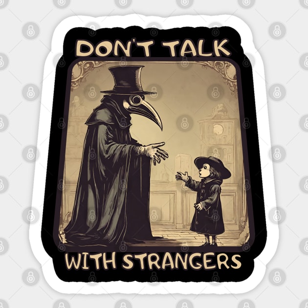 Plague doctor don't talk with strangers Sticker by Ilustradamus